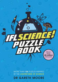 IFLScience! The Official Science Puzzle Book : Puzzles inspired by the lighter side of science - Dr. Gareth Moore