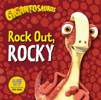 Rock Out, ROCKY (Gigantosaurus) : Rock Out, ROCKY - Jonny Duddle