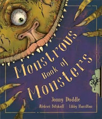 Monstrous Book Of Monsters : Jonny Duddle - Aleksei Bitskoff