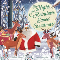 The Night the Reindeer Saved Christmas : Discover how Santa met his reindeer in this festive, feminist picture book - Raj Kaur Khaira