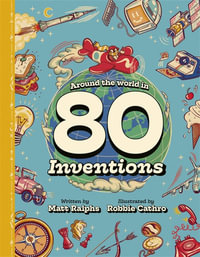 Around the World in 80 Inventions - Matt Ralphs