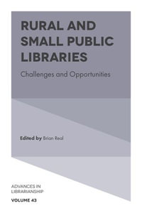 Rural and Small Public Libraries : Challenges and Opportunities - Brian Real