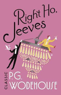 Right Ho, Jeeves : Jeeves & Wooster - T.J. English