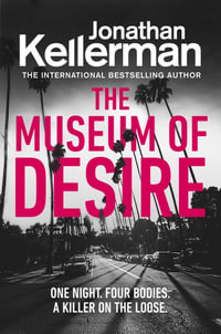 The Museum of Desire : One Night. Four Bodies. A Killer on the Loose. - Jonathan Kellerman