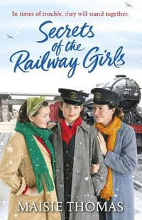 Secrets of the Railway Girls - Maisie Thomas