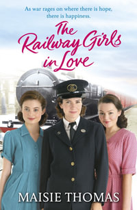 The Railway Girls in Love : Volume 3 - Maisie Thomas