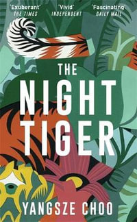 The Night Tiger : the enchanting mystery and Reese Witherspoon Book Club pick - Yangsze Choo