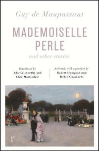 Mademoiselle Perle and Other Stories : Riverrun Edition - Guy de Maupassant