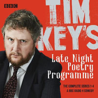 Tim Key's Late Night Poetry Programme: The Complete Series 1-4 : The BBC Radio 4 comedy - Tim Key