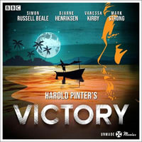 Unmade Movies: Harold Pinter's Victory : A BBC Radio 4 adaptation of the unproduced screenplay - Harold Pinter