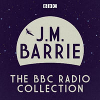 J. M Barrie : Peter Pan and other BBC Radio plays - Russell Tovey