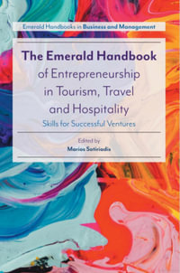 The Emerald Handbook of Entrepreneurship in Tourism, Travel and Hospitality : Skills for Successful Ventures - Professor Marios Sotiriadis