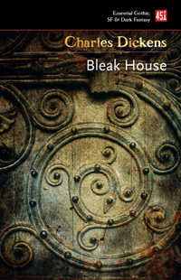 Bleak House : Essential Gothic, SF & Dark Fantasy - Charles Dickens