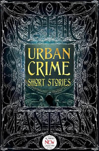 Urban Crime Short Stories : Gothic Fantasy - Flame Tree Studio