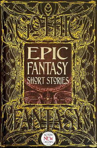 Epic Fantasy Short Stories : Gothic Fantasy - Flame Tree Studio