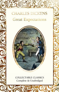 Great Expectations : Flame Tree Collectable Classics - Charles Dickens