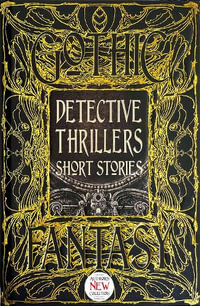 Detective Thrillers Short Stories : Gothic Fantasy - Flame Tree Studio