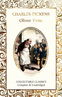 Oliver Twist : Flame Tree Collectable Classics - Charles Dickens