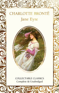 Jane Eyre : Flame Tree Collectable Classics - CHARLOTTE BRONTE