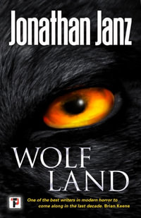 Wolf Land : Fiction Without Frontiers - Jonathan Janz