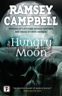 The Hungry Moon : Fiction Without Frontiers - Ramsey Campbell