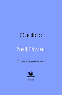 Cuckoo : The new novel about family and motherhood from the author of The Panic Years - Nell Frizzell