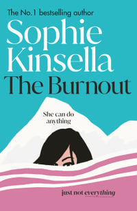 The Burnout : The hilarious new romantic comedy from the No. 1 Sunday Times bestselling author - Sophie Kinsella