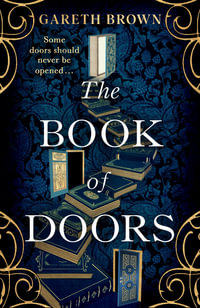 The Book of Doors : The thrillingly addictive page-turner full of secrets, mystery and magic . . . - Gareth Brown