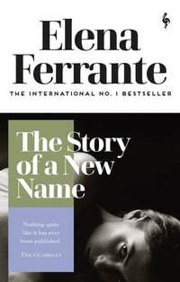 The Story of a New Name : Neapolitan Quartet : Book 2 - Elena Ferrante