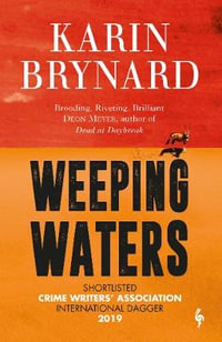 Weeping Waters : Book 1 of the Inspector Beeslaar Series - Karin Brynard