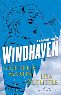 Windhaven : A Graphic Novel - George R R Martin