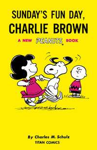 Peanuts : Sunday's Fun Day, Charlie Brown - Charles M Schulz