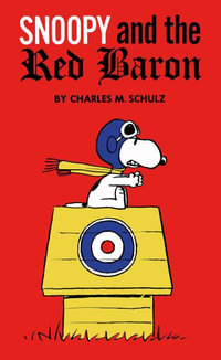 Peanuts : Snoopy and the Red Baron - Charles M. Schulz