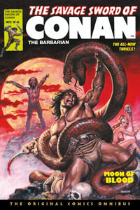 The Savage Sword of Conan : The Original Comics Omnibus Vol.4 - Roy Thomas