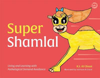 Super Shamlal : Living and Learning with Pathological Demand Avoidance - Kay Al-Ghani