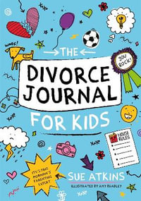 The Divorce Journal for Kids - Sue Atkins