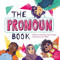 The Pronoun Book : She, He, They and Me! - Jem Milton