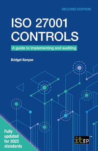 ISO 27001 Controls - A guide to implementing and auditing, Second edition - Bridget Kenyon