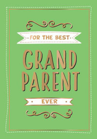 For the Best Grandparent Ever : Perfect Gift From Your Grandchildren - Summersdale