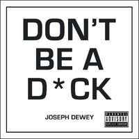 Don't Be a D*ck : Self-Help Guide to Being F*cking Awesome - Joseph Dewey