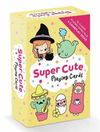 Super Cute Playing Cards : Fun Card Games for Inspired Imaginations - Summersdale Publishers