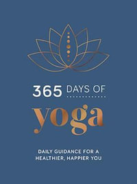 365 Days of Yoga : Daily Guidance for a Healthier, Happier You - Summersdale Publishers