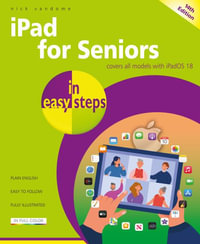 iPad for Seniors in Easy Steps : Covers All Models with Ipads 18 - Nick Vandome