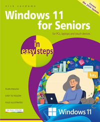 Windows 11 for Seniors in Easy Steps : Covers the Windows 11 2024 Update - Nick Vandome