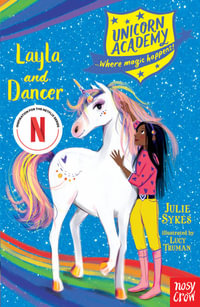 Layla and Dancer : Unicorn Academy : Book 5 - Julie Sykes