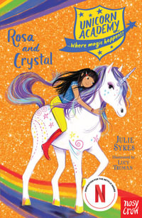 Rosa and Crystal : Unicorn Academy : Book 7 - Julie Sykes