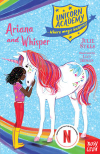 Ariana and Whisper : Unicorn Academy : Book 8 - Julie Sykes