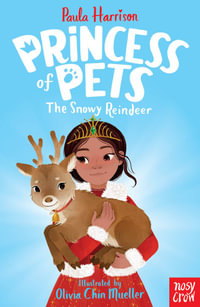 The Snowy Reindeer : Princess of Pets: Book 3 - Paula Harrison