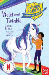 Violet and Twinkle : Unicorn Academy : Book 11 - Julie Sykes