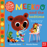 Meekoo and the Bedtime Bunny : Sound Book - Camilla Reid